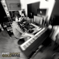 Goldmine - Phat Suspekt