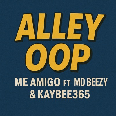 ALLEY OOP (feat. MO BEEZY & KAYBEE365) - Single
