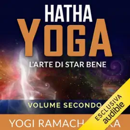 Hatha Yoga: L'arte di star bene - Volume secondo