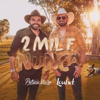 2 Mil e Nunca - Single - Patrício Vieira & Loubet