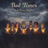 Bad Times