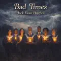 Bad Times