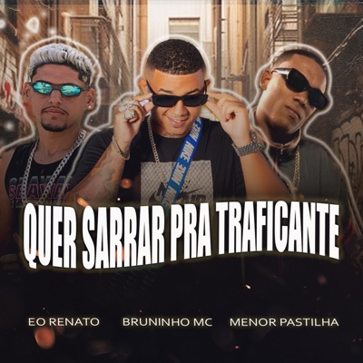 Quer Sarrar pra Traficante - Single