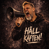 HÅLL KÄFTEN!