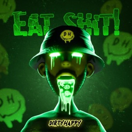 Eat Shit! DirtyHappy