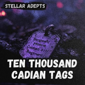 Ten Thousand Cadian Tags (Flame of Cadia Cycle) - Single