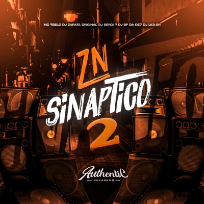 Zn Sinaptico 2 (feat. Mc 7Belo & DJ Sergio 013) - Single