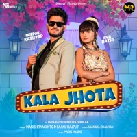 Kala Jhota (feat. Isha Rathi & Bhura Dholak) - Single - Deepak Kashyap, Manish Tyagi KTC & Saanu Rajput