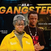 As a Gangster (feat. Mascara Vibez) - Single - Oblackfundz