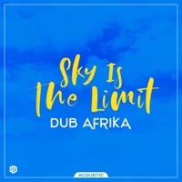 Sky is the Limit (Acoustic) - Single - Dub Afrika