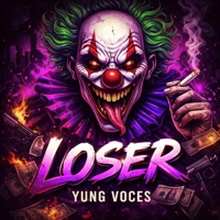 LOSER (feat. Yung Voces) - Single - YungVocesTV