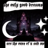 The Only Good Dreams Are the Ones of U and Me - Single