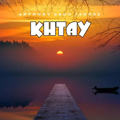 Listen to Khtay - Single by Anthony Abou Jaoude