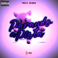 Parando a Pista - Single - THEUZ ZL, MC BRAZA & nine funk