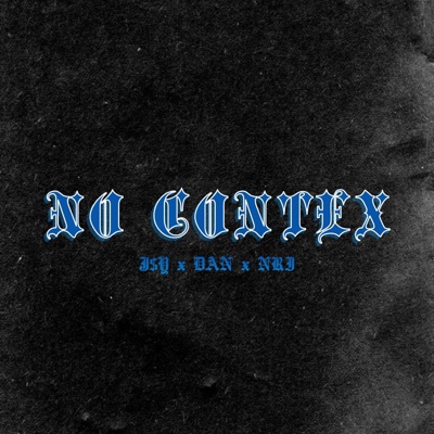 NO CONTEX (feat. NRI & DAN) - Single