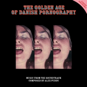 The Golden Age of Danish Pornography (Original Adult Film Soundtrack)