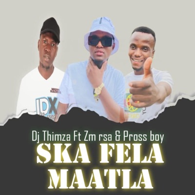 Ska Fela Maatla (feat. Zm rsa & Pross boy) - Single