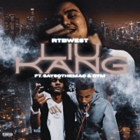 Liu Kang (feat. OTM & SaySoTheMac) - Single - RTBWEST