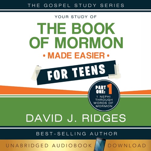 Book of Mormon Made Easier for Teens, Part 1: 1 Nephi Through Words of Mormon (Your Study of the Book of Mormon Made Easier for Teens) (Unabridged) cover