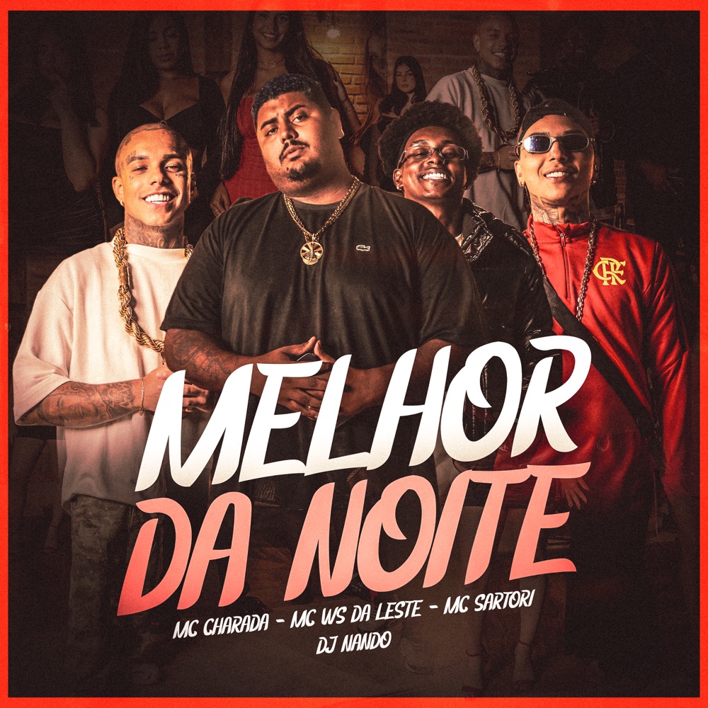 Обложка альбома «Melhor da Noite - Single» — Mc Charada, Dj Nando, Mc Ws da leste & MC Sartori