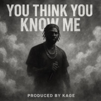 You Think You Know Me (feat. StrayNine) - Single - Kage