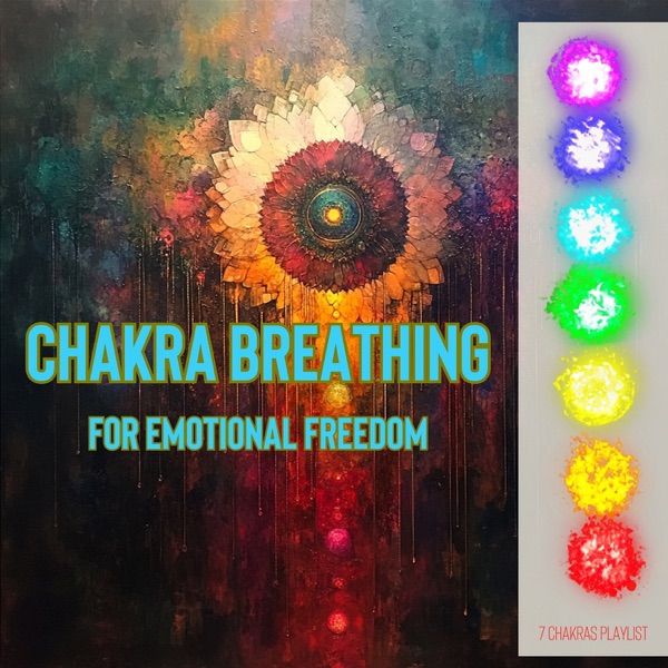 Chakra Breathing for Emotional Freedom