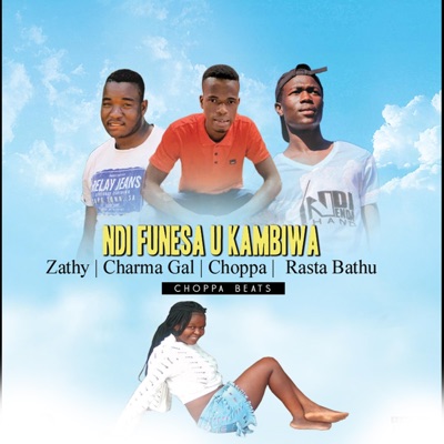 Choppa-Ndi funesa u kambiwa (feat. Zathy, LiBopie Charma Gal & Rasta Bathu) - Single