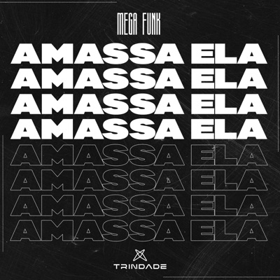 MEGA FUNK AMASSA ELA - Single