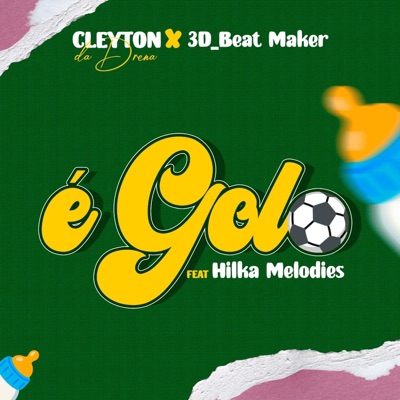 É Golo (feat. 3D Beat Maker e Hilka Melodies) - Single