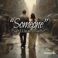 Someone - Single - Bart Wayne “Bartist”