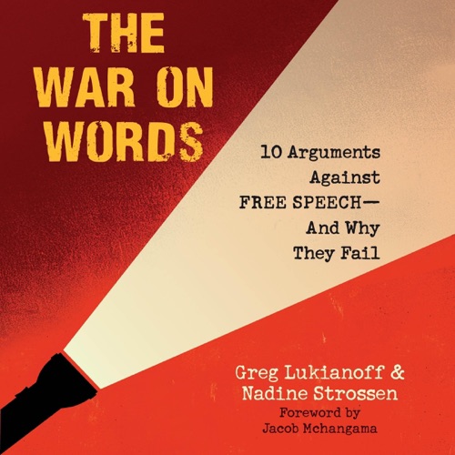 The War on Words: 10 Arguments Against Free Speech—And Why They Fail (Unabridged) cover