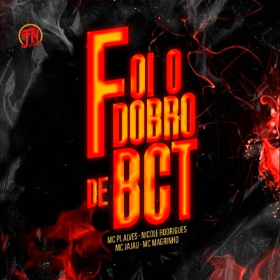 Foi o Dobro de Bct (feat. Mc Magrinho & Nicole Rodrigues) - Single