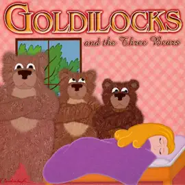 Goldilocks and the Three Bears