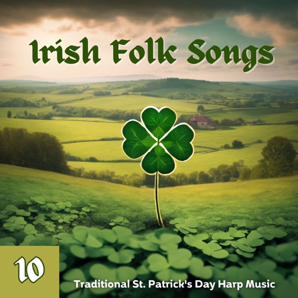 10 Irish Folk Songs: Traditional St. Patrick's Day Harp Music
