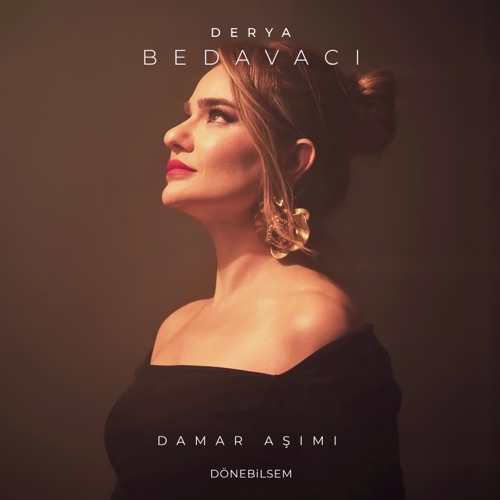 Derya Bedavacı - Dönebilsem Resimi