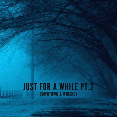 Just For A While Pt. 2 - Single