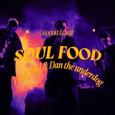 Soul Food (feat. Big J & Dan the Underdog) - Single