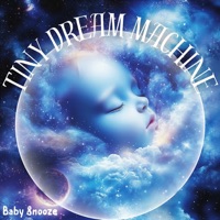 Tiny Dream Machine - Baby Snooze & Phillip Woods
