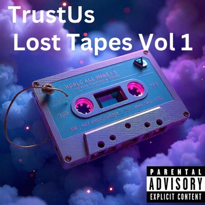 TrustUs: The Lost Tapes, Vol. 1