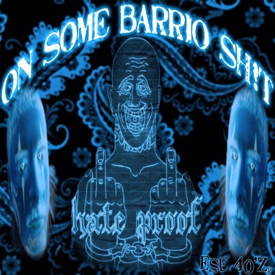 ON SOME BARRIO SH!T - Single