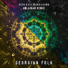 Acharuli Gandagana (Ablaikan Remix) - Georgian Folk