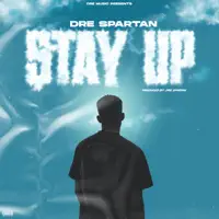 STAY UP — Dre Spartan