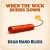 When the Wick Burns Down