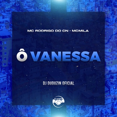 Ô Vanessa (feat. MC Rodrigo do CN) - Single