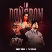 La Dañaron (feat. Genio The Producer & DJ Perso) - Single - Yoe Mundial & Juanky Diesel