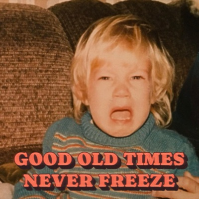 Good Old Times Never Freeze (feat. Menzel Mutzke) - Single