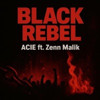 Black Rebel (feat. Zenn Malik) [Remix] - Single - Acie