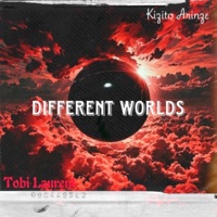 Different Worlds (feat. Kizito Arinze) - Single - Tobi Laurent