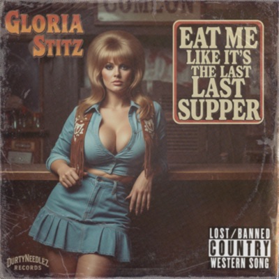 Eat Me Like it's The Last Supper (feat. Gloria Stitz) - Single