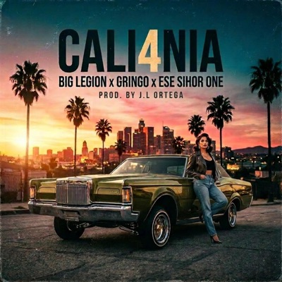 Cali4nia (feat. Big Legion & Ese Sihor One) - Single